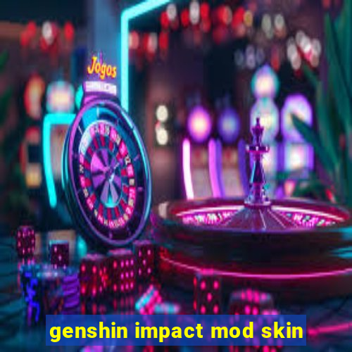 genshin impact mod skin